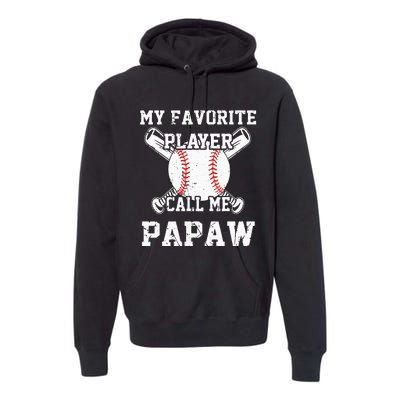 Baseball My Favorite Player Calls Me Papaw Premium Hoodie