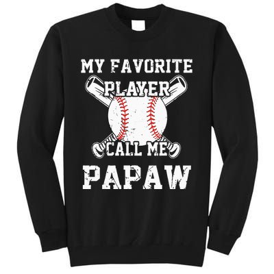 Baseball My Favorite Player Calls Me Papaw Tall Sweatshirt