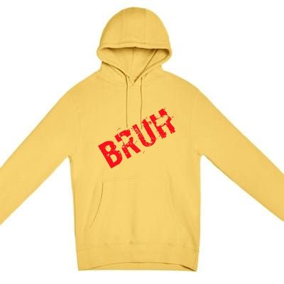 Bruh Meme Funny Saying Brother Greeting Teens Boy Premium Pullover Hoodie