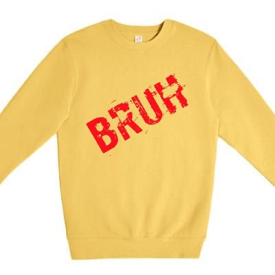 Bruh Meme Funny Saying Brother Greeting Teens Boy Premium Crewneck Sweatshirt