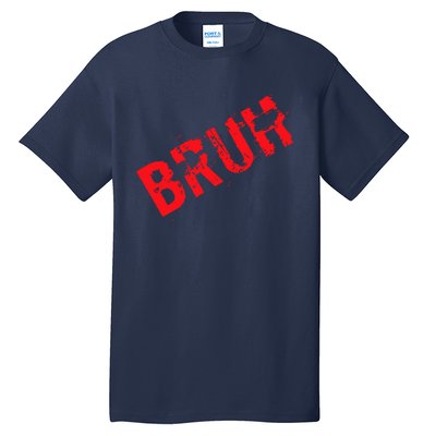 Bruh Meme Funny Saying Brother Greeting Teens Boy Tall T-Shirt