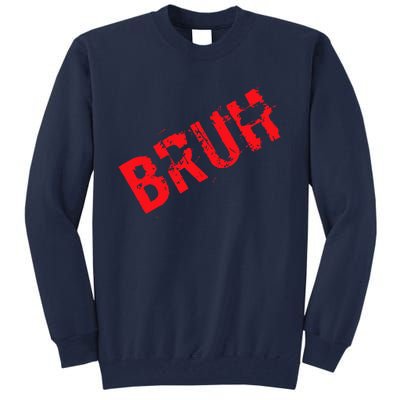 Bruh Meme Funny Saying Brother Greeting Teens Boy Tall Sweatshirt