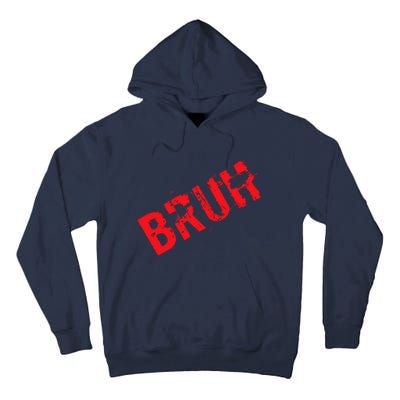 Bruh Meme Funny Saying Brother Greeting Teens Boy Tall Hoodie