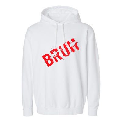 Bruh Meme Funny Saying Brother Greeting Teens Boy Garment-Dyed Fleece Hoodie