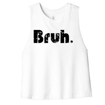 Bruh Meme Funny Saying Brother Greeting Ns Gift Cool Gift Women's Racerback Cropped Tank