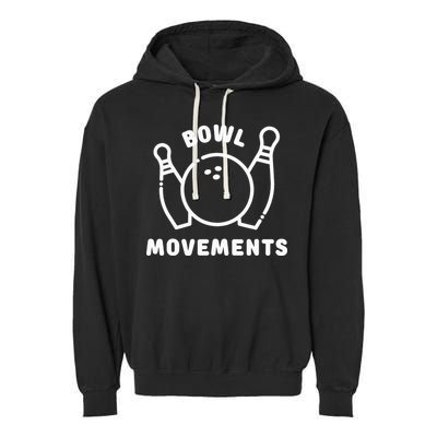 Bowl Movements Funny Bowling Team Garment-Dyed Fleece Hoodie