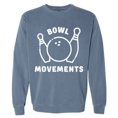 Bowl Movements Funny Bowling Team Garment-Dyed Sweatshirt