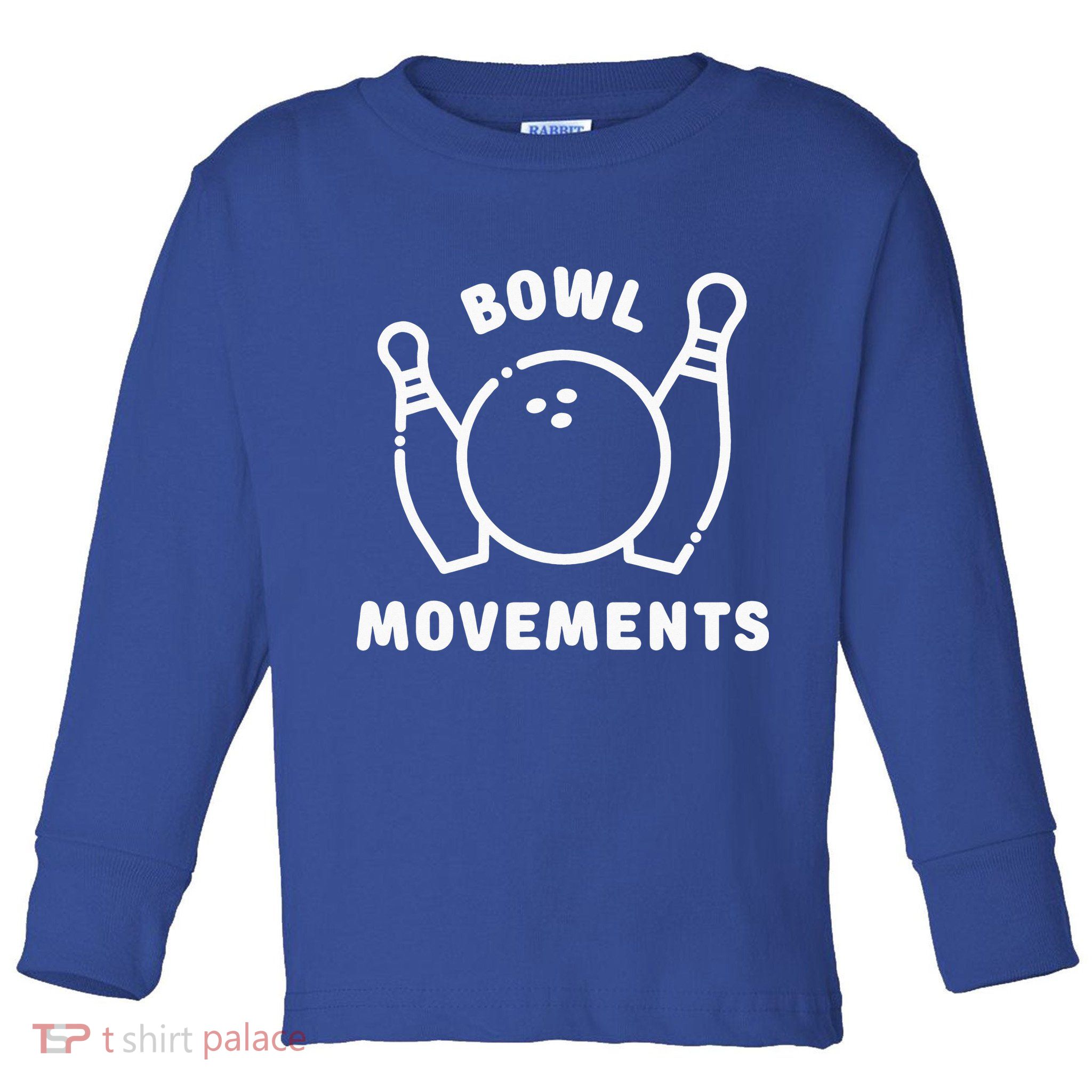 Bowl Movements Funny Bowling Team Toddler Long Sleeve Shirt