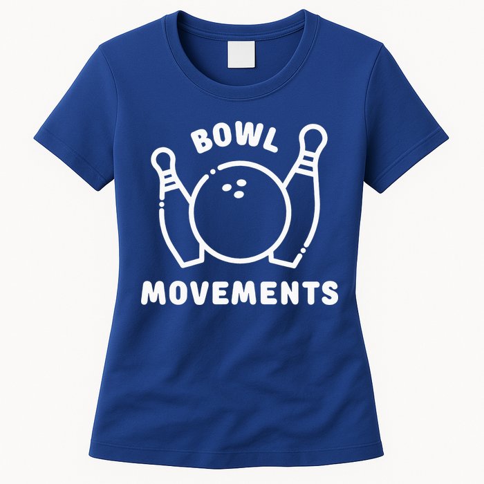 Bowl Movements Funny Bowling Team Womens T-Shirt