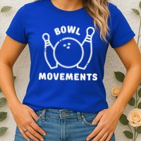 Bowl Movements Funny Bowling Team Womens T-Shirt