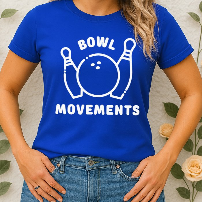 Bowl Movements Funny Bowling Team Womens T-Shirt