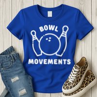 Bowl Movements Funny Bowling Team Womens T-Shirt