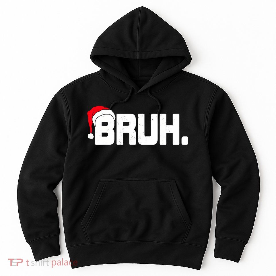 Bruh Meme Funny Christmas Holiday Teens Gifts Santa Hat Hoodie