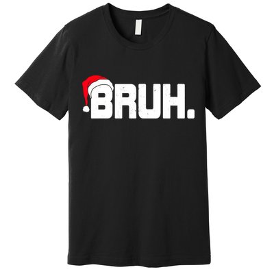 Bruh Meme Funny Christmas Holiday Teens Gifts Santa Hat Premium T-Shirt