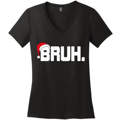 Bruh Meme Funny Christmas Holiday Teens Gifts Santa Hat Women's V-Neck T-Shirt