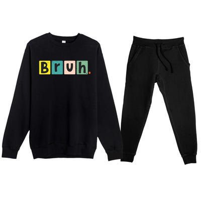 Bruh Meme Funny Saying Brother Greeting Teen Premium Crewneck Sweatsuit Set