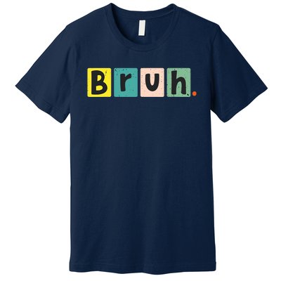 Bruh Meme Funny Saying Brother Greeting Teen Premium T-Shirt