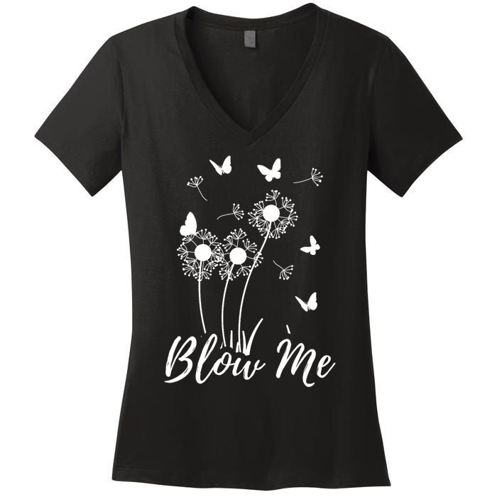 Blow Me Funny Dandelion Plant Flower Lovers Men Women Women's V-Neck T-Shirt