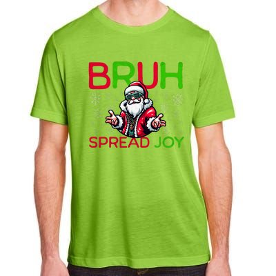 Bruh Meme Funny Christmas  Spread Joy Hip Hop Santa Adult ChromaSoft Performance T-Shirt