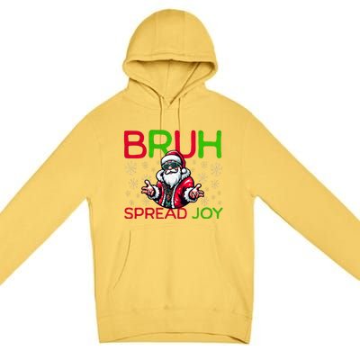 Bruh Meme Funny Christmas  Spread Joy Hip Hop Santa Premium Pullover Hoodie