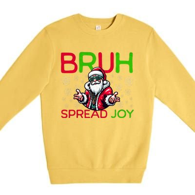 Bruh Meme Funny Christmas  Spread Joy Hip Hop Santa Premium Crewneck Sweatshirt