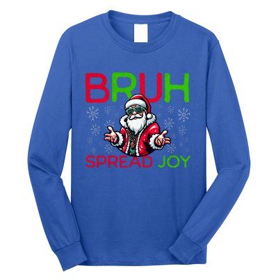 Bruh Meme Funny Christmas  Spread Joy Hip Hop Santa Long Sleeve Shirt