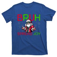 Bruh Meme Funny Christmas  Spread Joy Hip Hop Santa T-Shirt