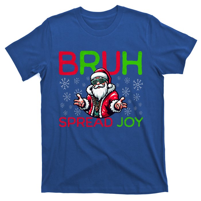 Bruh Meme Funny Christmas  Spread Joy Hip Hop Santa T-Shirt