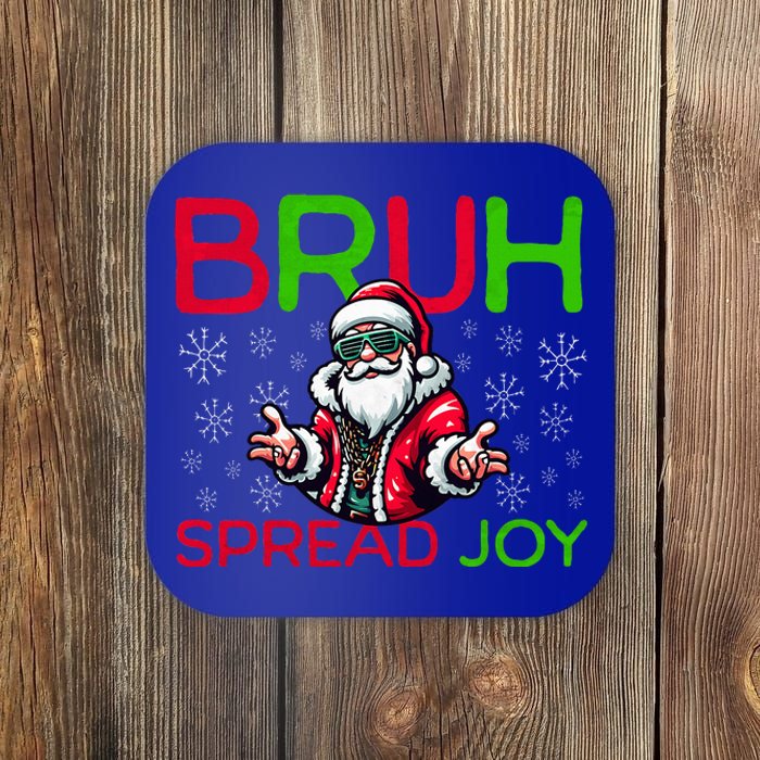 Bruh Meme Funny Christmas  Spread Joy Hip Hop Santa Coaster