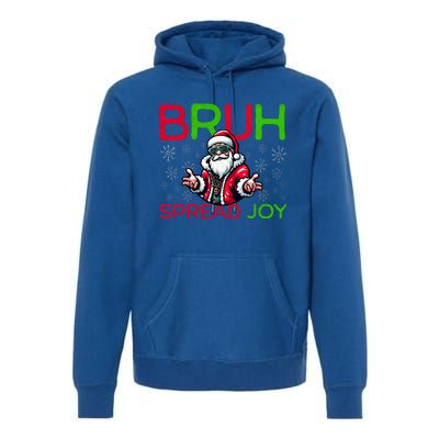 Bruh Meme Funny Christmas  Spread Joy Hip Hop Santa Premium Hoodie