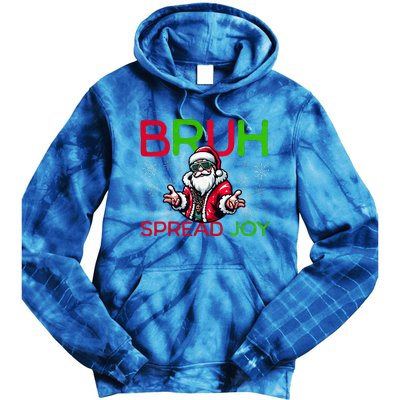 Bruh Meme Funny Christmas  Spread Joy Hip Hop Santa Tie Dye Hoodie