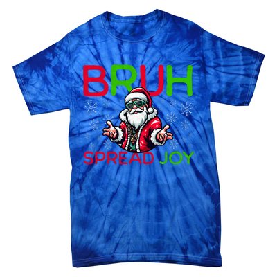 Bruh Meme Funny Christmas  Spread Joy Hip Hop Santa Tie-Dye T-Shirt