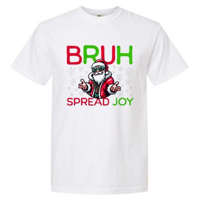 Bruh Meme Funny Christmas  Spread Joy Hip Hop Santa Garment-Dyed Heavyweight T-Shirt