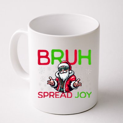 Bruh Meme Funny Christmas  Spread Joy Hip Hop Santa Coffee Mug