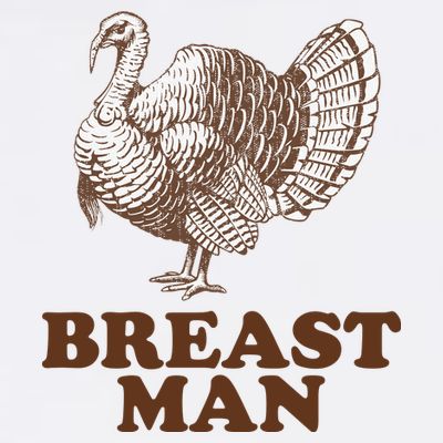 Breast Man Funny Turkey Thanksgiving T-Shirt