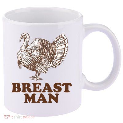 Breast Man Funny Turkey Thanksgiving 11oz C Handle Ceramic Mug