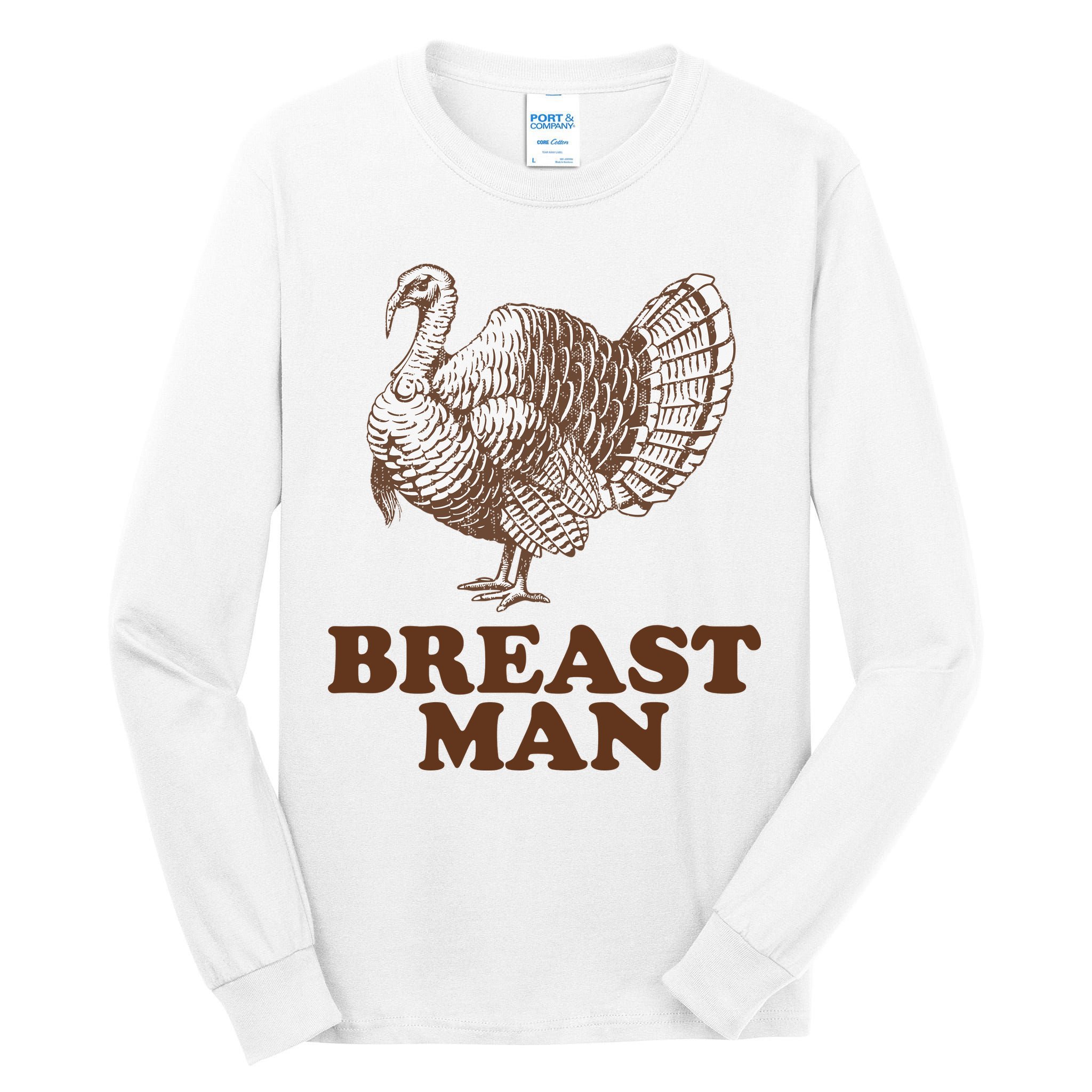 Breast Man Funny Turkey Thanksgiving Tall Long Sleeve T-Shirt