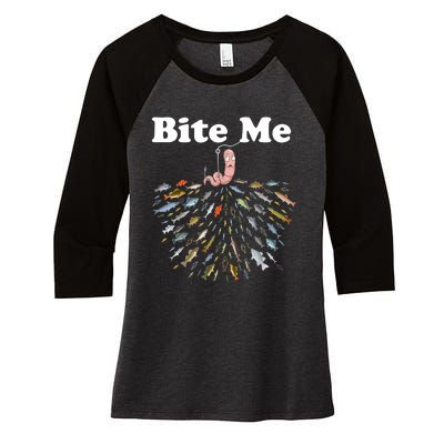 Bite Me Fishing Gift For Fishing Lovers Women's Tri-Blend 3/4-Sleeve Raglan Shirt