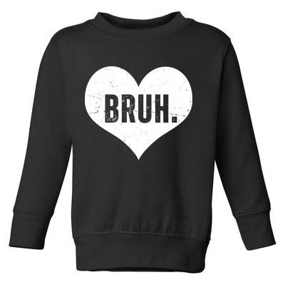 Bruh Meme Funny Valentine Toddler Sweatshirt