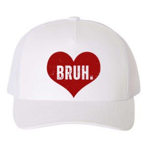 Bruh Meme Funny Valentine Yupoong Adult 5-Panel Trucker Hat