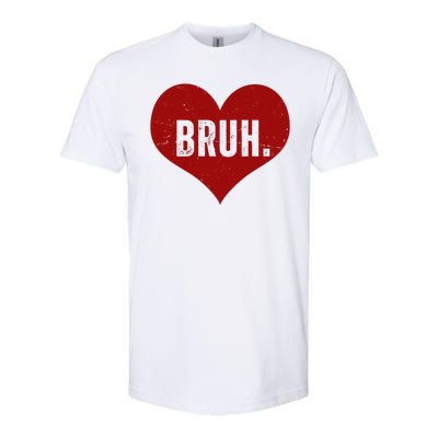 Bruh Meme Funny Valentine Softstyle® CVC T-Shirt