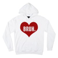 Bruh Meme Funny Valentine Hoodie