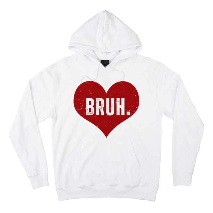 Bruh Meme Funny Valentine Hoodie