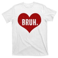 Bruh Meme Funny Valentine T-Shirt