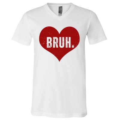 Bruh Meme Funny Valentine V-Neck T-Shirt