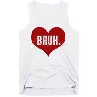 Bruh Meme Funny Valentine Tank Top