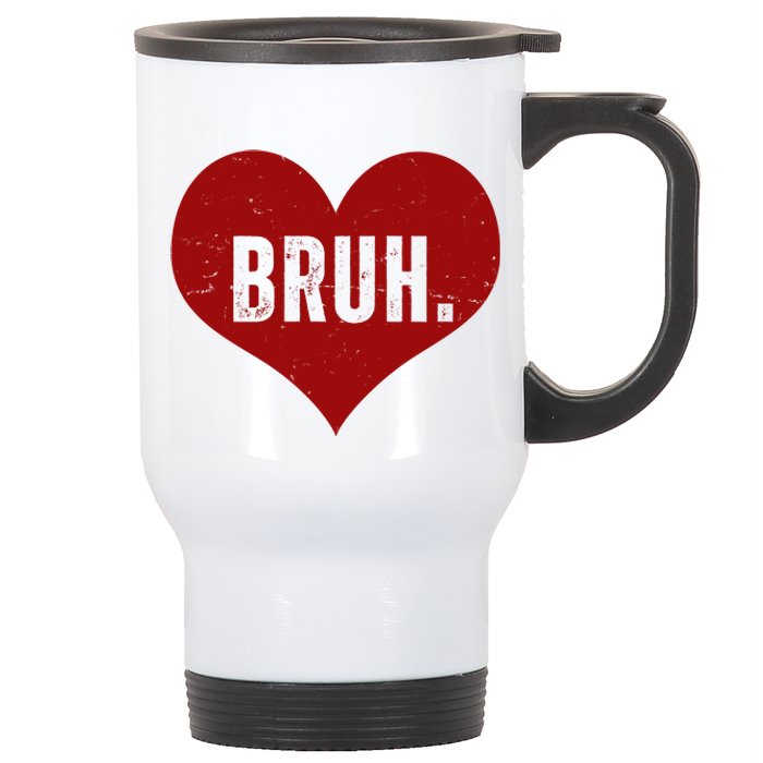 Bruh Meme Funny Valentine Stainless Steel Travel Mug