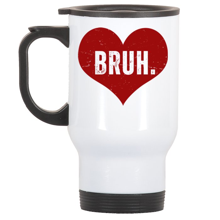 Bruh Meme Funny Valentine Stainless Steel Travel Mug