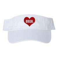 Bruh Meme Funny Valentine Valucap Bio-Washed Visor