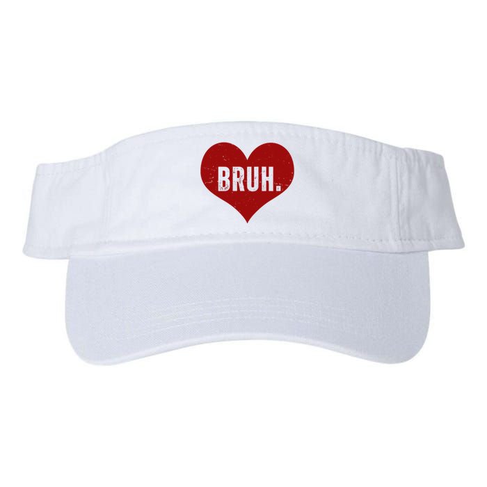 Bruh Meme Funny Valentine Valucap Bio-Washed Visor